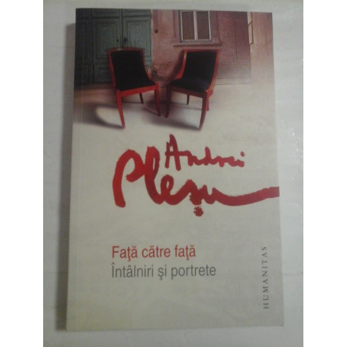 FATA  CATRE  FATA:  INTALNIRI SI PORTRETE  -  ANDREI  PLESU 
